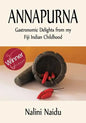 Annapurna: Gastronomic delights from my Fiji Indian childhood - Paperback
