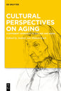 Cultural Perspectives on Aging: A Different Approach to Old Age and Aging - Hardcover
