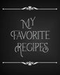 My Favorite Recipes: Conversion Chart, Common Substitutions, Table of Contents, Recipe Pages with number of servings, ingredients, nutritio - Paperback