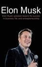 Elon Musk: Elon Musk's greatest lessons for success in business, life, and entrepreneurship - Hardcover
