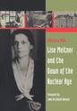 Lise Meitner and the Dawn of the Nuclear Age - Paperback