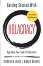 Getting Started With Holacracy: Upgrading Your Team's Productivity - Paperback