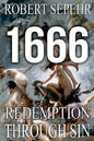 1666 Redemption Through Sin: Global Conspiracy in History, Religion, Politics and Finance - Paperback