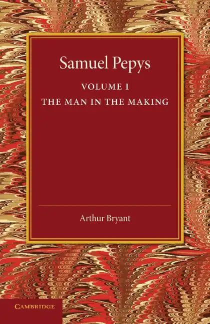 Samuel Pepys: Volume 1: The Man in the Making - Paperback