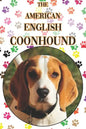 The American English Coonhound: A Complete and Comprehensive Beginners Guide To: Buying, Owning, Health, Grooming, Training, Obedience, Understanding - Paperback