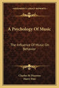 A Psychology of Music: The Influence of Music on Behavior - Paperback