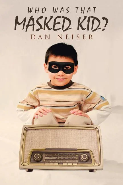 Who Was That Masked Kid? - Paperback