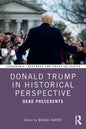 Donald Trump in Historical Perspective: Dead Precedents - Paperback