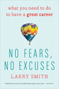 No Fears, No Excuses: What You Need to Do to Have a Great Career - Paperback