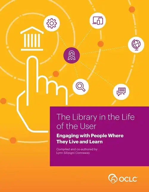 Library in the Life of the User: Engaging with People Where They Live and Learn - Paperback