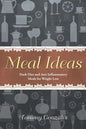 Meal Ideas: Dash Diet and Anti Inflammatory Meals for Weight Loss - Paperback
