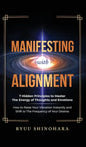 Manifesting with Alignment: 7 Hidden Principles to Master the Energy of Thoughts and Emotions - How to Raise Your Vibration Instantly and Shift to The - Hardcover