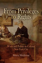 From Privileges to Rights: Work and Politics in Colonial New York City - Hardcover