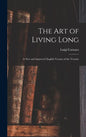 The Art of Living Long: A New and Improved English Version of the Treatise - Hardcover