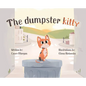 The Dumpster Kitty - Hardcover