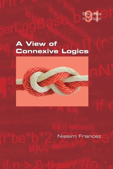 A View of Connexive Logics - Paperback