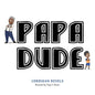 Papa Dude - Paperback