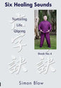 Six Healing Sounds: Nurturing Life Qigong - Paperback