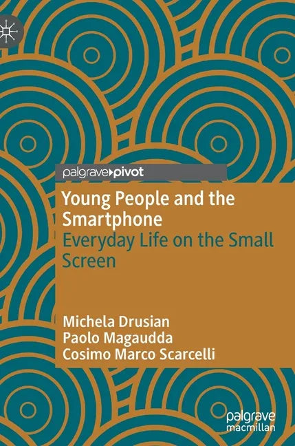 Young People and the Smartphone: Everyday Life on the Small Screen - Hardcover