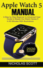Apple Watch 5 Manual: A Step by Step Beginner to Advanced User Guide to Master the iWatch Series 5 in 60 Minutes...With Illustrations. - Hardcover