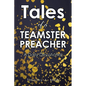 Tales of a TEAMSTER PREACHER: A Daily Devotional - Paperback
