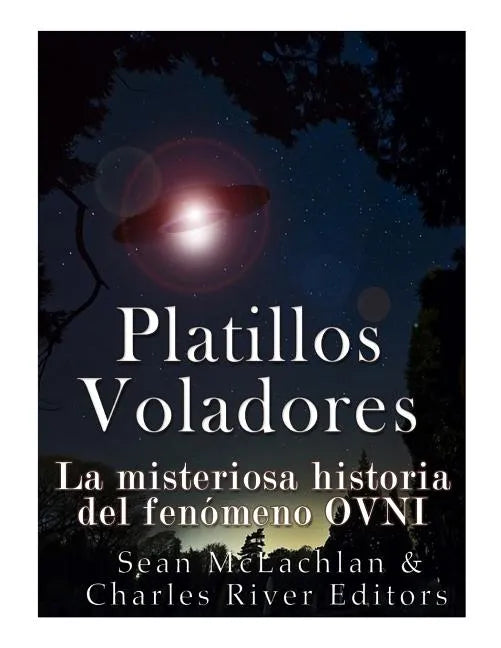 Platillos voladores: La misteriosa historia del fenómeno OVNI - Paperback