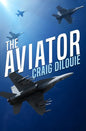 The Aviator: A Novel of the Sino-American War - Paperback