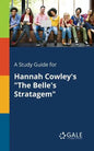 A Study Guide for Hannah Cowley's "The Belle's Stratagem" - Paperback