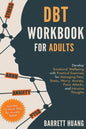 DBT Workbook for Adults: Develop Emotional Wellbeing with Practical Exercises for Managing Fear, Stress, Worry, Anxiety, Panic Attacks and Intrusive T - Hardcover