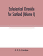 Ecclesiastical chronicle for Scotland (Volume I); Scotichronicon: Profusely Illustrated with portraits Engraved on Steel, etc; Also Views of Abbeys, P - Paperback