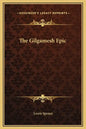 The Gilgamesh Epic - Hardcover