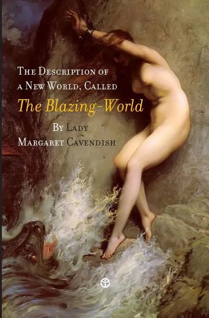 The Description of a New World, Called the Blazing-World - Paperback