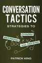 Conversation Tactics: Strategies to Charm, Befriend, and Defend - Paperback