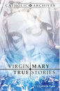 Virgin Mary True Stories - Hardcover