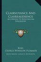 Clairvoyance and Claireaudience: According to Rosicrucian Philosophy - Paperback