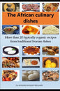 African culinary dishes (English): More than 20 typically organic recipes from traditional Ivorian dishes - Paperback