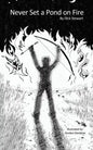 Never Set a Pond on Fire - Paperback