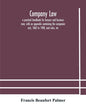 Company law: a practical handbook for lawyers and business men, with an appendix containing the companies acts, 1862 to 1900, and rules, etc - Paperback