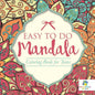 Easy to Do Mandala Coloring Book for Teens - Paperback
