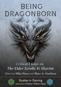 Being Dragonborn: Critical Essays on the Elder Scrolls V: Skyrim - Paperback