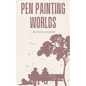 Pen Painting Worlds - Paperback