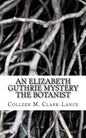 An Elizabeth Guthrie Mystery: The Botanist - Paperback