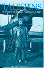 Talespins: A Story of Early Aviation Days - Paperback