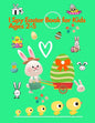 I spy Easter Book for Kids Ages 2-5: Activity and Guessing Book for Toddlers and Preschoolers. Find Bunnies, Easter Eggs, Chicks and Many More - Paperback