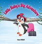 Little Ruby's Big Adventure: A Children's Picture Book About A Penguin Exploring New Places, Trying New Things, Understanding Other Cultures, Makin - Hardcover