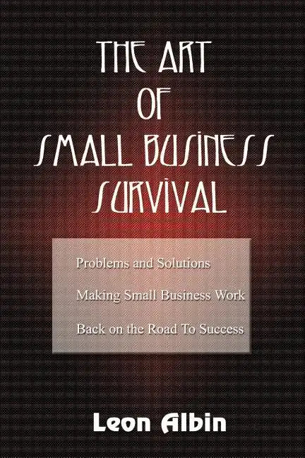 The Art of Small Business Survival - Paperback