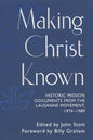 Making Christ Known: Historic Mission Documents from the Lausanne Movement 1974-1989 - Paperback