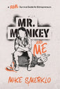 Mr. Monkey and Me: A Real Survival Guide for Entrepreneurs - Hardcover