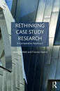 Rethinking Case Study Research: A Comparative Approach - Paperback