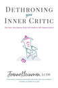 Dethroning Your Inner Critic: The Four-Step Journey from Self-Doubt to Self-Empowerment - Paperback